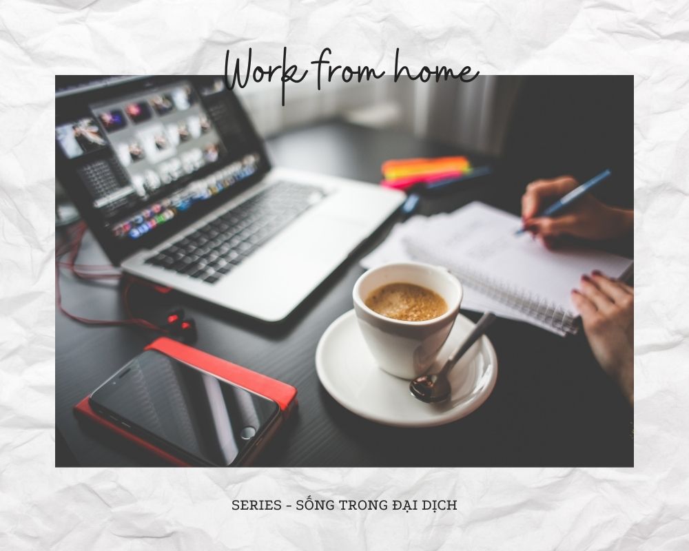 Sống trong đại dịch - Tập 3: Work From Home